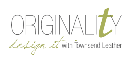 Originality: Design it with Townsend Leather